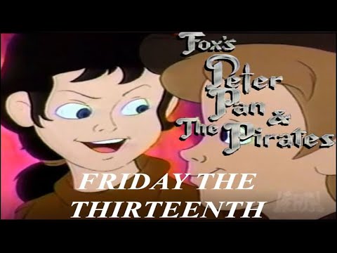Fox's Peter Pan & the Pirates - Episode 30 - Friday the Thirteenth