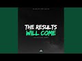 The Results Will Come (Motivational Speech)
