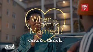 When Are We Getting Married | EP9 | Knock Knock