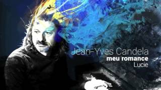 Jean Yves Candela - Meu Romance - 1 Lucie