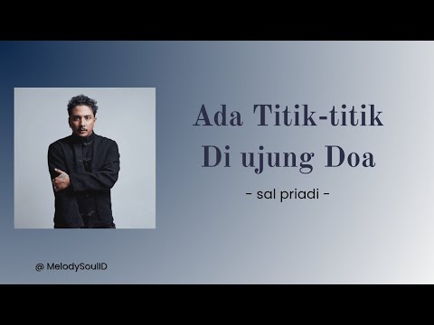 Sal Priadi- Ada Titik-titik Di Ujung Doa || lirik video