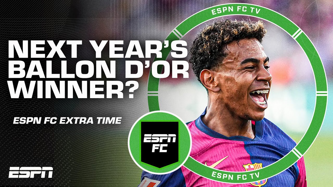 Is Lamine Yamal the early Ballon d'Or front runner for next year? | ESPN FC Extra Time