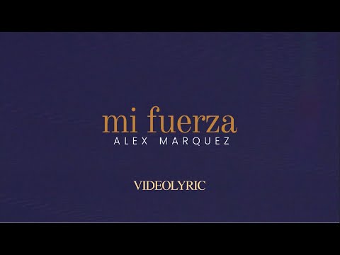 Mi Fuerza | Alex Marquez (Video Lyric)