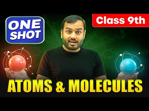 Atoms And Molecules Class 9 | Complete CHAPTER IN ONE SHOT | NCERT Covered | Alakh Pandey