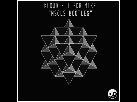 Kloud 1 For Mike (MSCLS Bootleg)