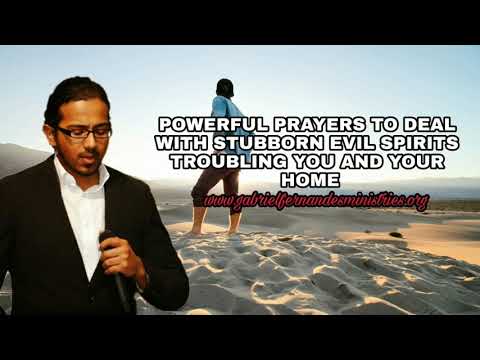 Powerful Prayers for you to deal with stubborn evil spirits troubling you and your home