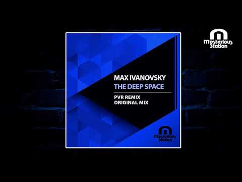 Max Ivanovsky - The Deep Space (Incl. PvR Remix)