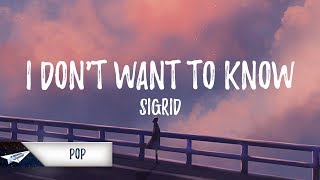 Sigrid - I Don&#39;t Want To Know (Lyrics / Lyric Video)
