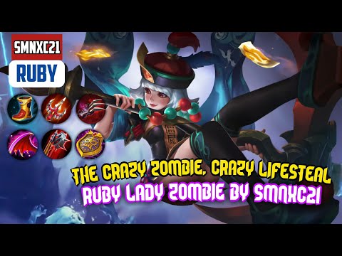 The Crazy Zombie, Crazy Lifesteal - Ruby Gameplay&Build by [ smnxc21 ]- Mobile Legends