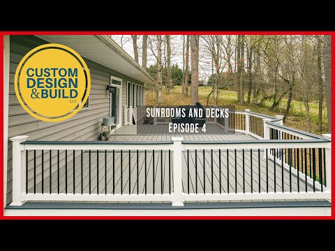 Custom Design and Build LLC - Sunrooms and Decks Episode 4