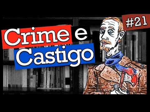 CRIME E CASTIGO, DE FIÓDOR DOSTOIÉVSKI (#21)