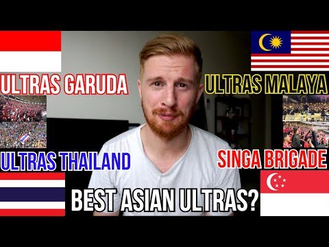 BEST ASIAN ULTRAS? ULTRAS GARUDA v ULTRAS MALAYA v ULTRAS THAILAND v SINGA BRIGADE