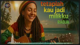 Download lagu tetaplah kau jadi milikku - Radja | reggae cover mp3 Download lagu tetaplah kau jadi milikku - Radja | reggae cover mp3