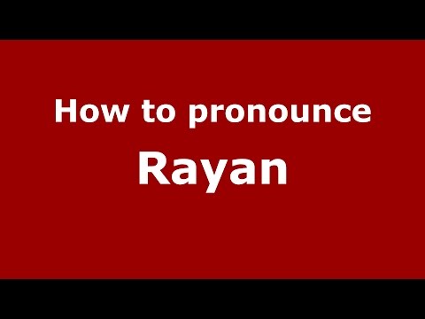 How to pronounce Rayan