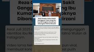 BLAK-BLAKAN! Reza Gladys Sebut Gangguan Jiwa sang Ibu Kumat Gegara Sosoknya Dibongkar Nikita Mirzani