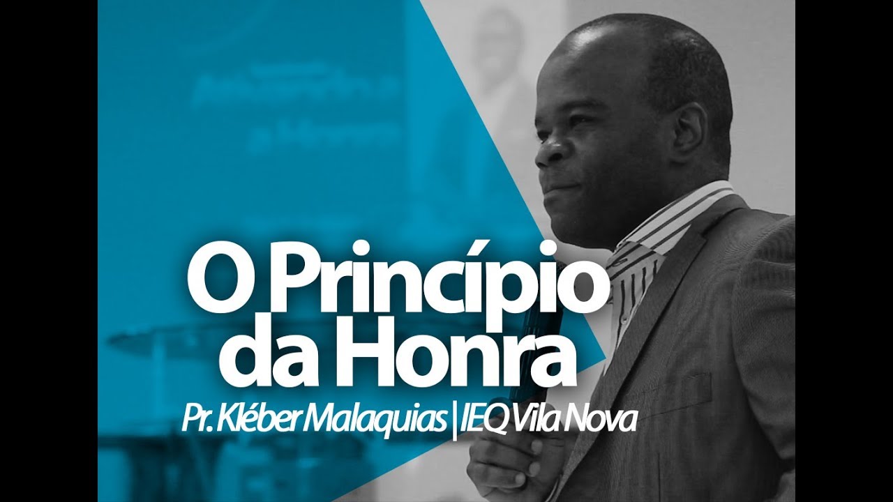 O Princípio da Honra | Pr Kléber Malaquias | IEQ Vila Nova