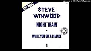 Steve Winwood - Night train &#39;&#39;Maxi 45T&#39;&#39; (1980)