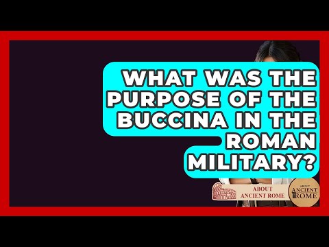 What Was The Purpose Of The Buccina In The Roman Military? - All About Rome