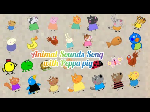 Animal Sounds Song Best Q40 | Peppa pig real life  | Nursery Rhymes for Babies