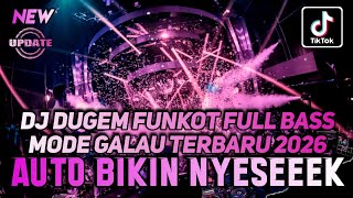 Download lagu DJ DUGEM FUNKOT MODE GALAU PALING TERBARU 2026 ‼️Remix Dj Pilihan full Gacor ❗Dj Funkot full bass mp3