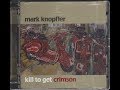 Mark Knopfler We Can Get Wild HD