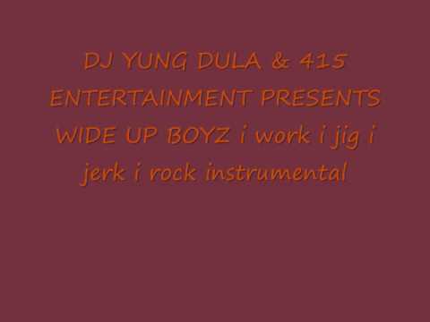 WIDE UP BOYZ- i work i jig i jerk i rock instrumental