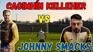 Johnny Smacks VS Caoimhín Kelleher - PENALTY SHOOTOUT