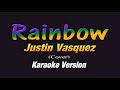 RAINBOW - Justin Vasquez x South Border  (KARAOKE VERSION)