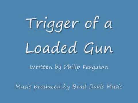 Trigger of a Loaded Gun