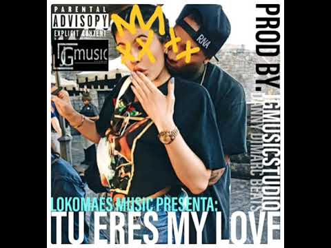 Tu Eres My Love - Lokomaes (Prod By. JGMusicStudio X Danny Dimarc Beats)