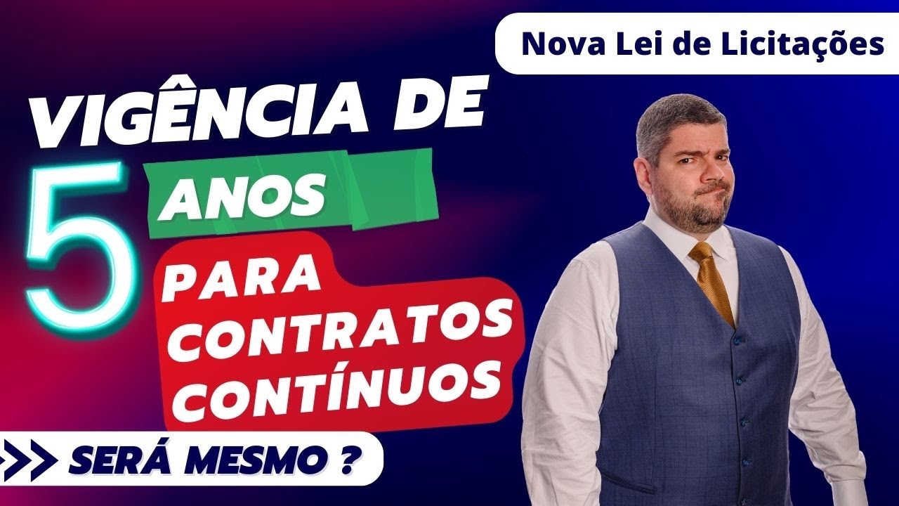 Contratos de Fornecimento e Serviços com prazo de 5 anos na Nova Lei de Licitações. Será mesmo?