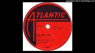CHUCK WILLIS   It's Too Late   78   1956