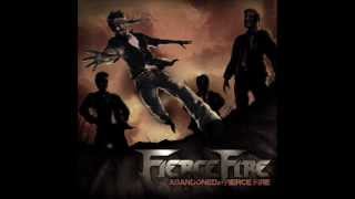 Fierce Fire - Abandoned at Fierce Fire