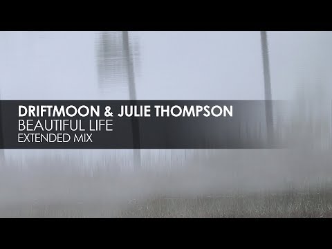 Driftmoon & Julie Thompson - Beautiful Life