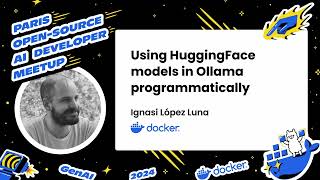 Using HuggingFace models in Ollama programmatically by Ignasi López Luna, Docker