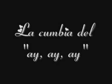 La cumbia del ay, ay, ay - la Tribu