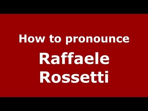 How to pronounce Raffaele Rossetti (Italian/Italy) - PronounceNames.com