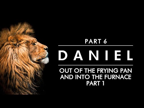 Pastor Dave: Daniel 3:1-15 - Out of the Frying Pan and Into the Furnace - Part 1