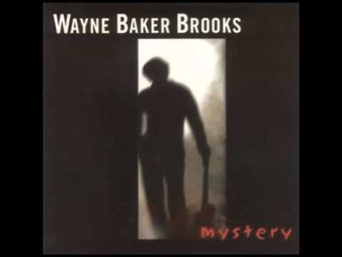 Wayne Baker Brooks - She's Dangerous