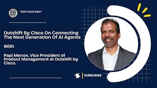 Outshift By Cisco On Connecting The Next Generation Of AI Agents