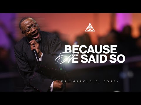 Because He Said So! | Dr. Marcus D. Cosby