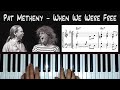 *When We Were Free* (Pat Metheny) - piano arrangement