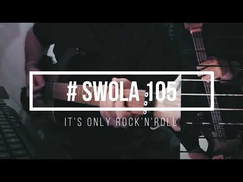 swola 105 - #swola105 - It's Only Rock'n'Roll -