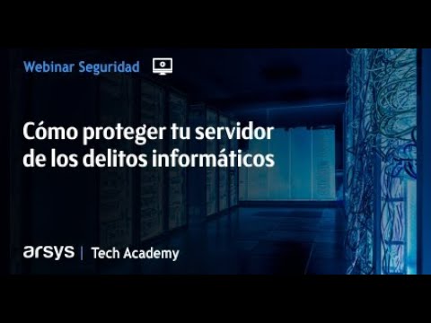 Webinar: Cómo proteger tu servidor de los delitos informáticos