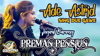 Download lagu ADE ASTRID SING DUE GAWE || MIDUA CINTA MEDLEY TENDA BIRU || JOGED BARENG ARTIS PREMAN PENSIUN mp3 Download lagu ADE ASTRID SING DUE GAWE || MIDUA CINTA MEDLEY TENDA BIRU || JOGED BARENG ARTIS PREMAN PENSIUN mp3