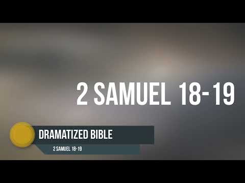 Dramatized Bible - 2 Samuel 18-19