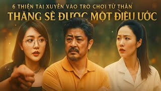 6 thiên tài xuyên không vào trò chơi sống còn với phần thưởng 1 điều ước