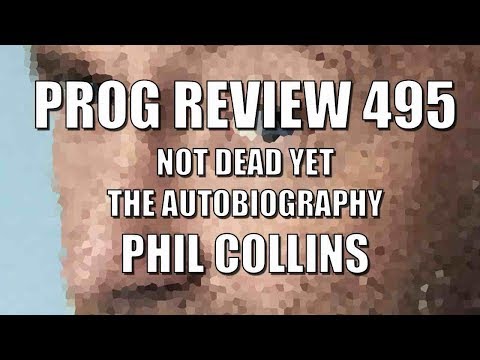 Prog Review 495 - Not Dead Yet - Phil Collins