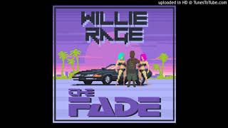 Willie Rage The Fade