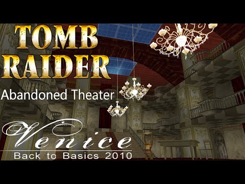 Tomb Raider BTB 2010 : Venice - Abandoned Theater Walkthrough